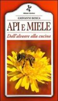 Api e miele. Dall'alveare alla cucina