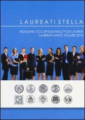 Laureati stella. Indagine occupazionale post-laurea. Laureati anno solare 2010