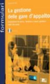 La gestione delle gare d'appalto. Acquisizione di servizi, forniture e lavori pubblici negli enti locali. Con CD-ROM