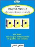 Come lavare il cervello al prossimo (o come non farlo). Un libro ancora più interessante di quello che sembra