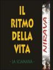 Il ritmo della vita. La sciamana. Con DVD