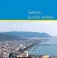 Salerno la città visibile. Ediz. italiana e inglese