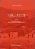 Per... Alice ovvero storia delle storie di un angolo del Mediterraneo