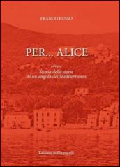 Per... Alice ovvero storia delle storie di un angolo del Mediterraneo