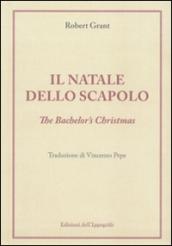 Il Natale dello scapolo. The bachelor's Christmas