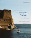 La nuova cucina di Napoli. Storia e ricette de La Cantinella