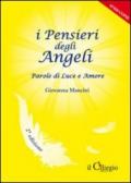 I pensieri degli angeli. Parole di luce e amore