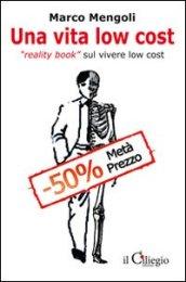 Una vita low cost. Reality book sul vivere low cost