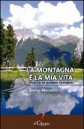 La montagna è la mia vita. Storia di un moderno anacoreta