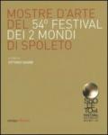 Mostre d'arte del 54° Festival dei due mondi di Spoleto. Ediz. illustrata
