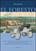 El foresto. Storie e vicende del canapificio veneto «Antonini e Ceresa» di Crocetta Trevigiana, significativo episodio di grande industria nelle Venezie tra '800 e..