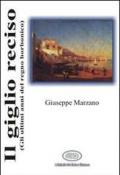 Il giglio reciso (gli ultimi anni del regno borbonico)