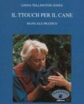 Il Ttouch per il cane. Manuale pratico