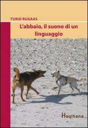 L'abbaio, il suono di un linguaggio