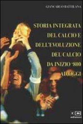 Storia integrata del calcio e dell'evoluzione del calcio da inizio '800 ad oggi