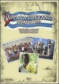 Hasta la esperanza siempre!!! Ragazzi a Cuba... diversità che uniscono
