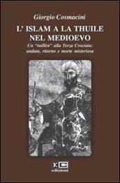 Islam a La Thuile nel Medioevo. Un «tuillèn» alla terza crociata: andata, ritorno e morte misteriosa (L')