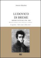 Ludovico di Breme Arborio Gattinara (1780-1820). Grande letterato, poeta romantico e patriota