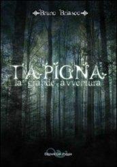 Tapigna. La grande avventura