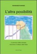 L'altra possibilità. Il cammino della salvezza attraverso l'indirizzo della fede