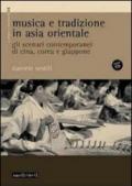 Musica e tradizione in Asia Orientale. Gli scenari contemporanei di Cina, Corea e Giappone. Con CD Audio