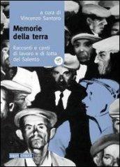 Memorie della terra. Racconti e canti di lavoro e di lotta del Salento. Con CD Audio