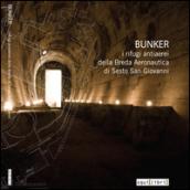 Bunker. I rifugi antiaerei della Breda Aeronautica di Sesto San Giovanni. Con DVD