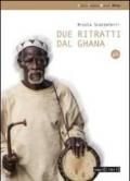 Due ritratti dal Ghana. Con DVD