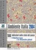 Ambiente Italia 2004. 100 indicatori sullo stato del paese. Il Mediterraneo e le dinamiche globali