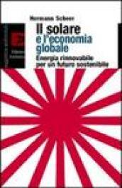 Il solare e l'economia globale. Energia rinnovabile per un futuro sostenibile