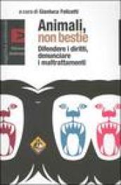 Animali, non bestie. Difendere i diritti, denunciare i maltrattamenti