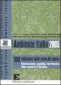 Ambiente Italia 2005. 100 indicatori sullo stato del paese. Innovazione, qualità, territorio: idee contro il declino