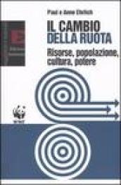 Il cambio della ruota. Risorse, popolazione, cultura, potere