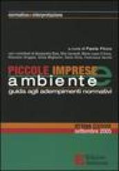 Piccole imprese e ambiente 2005. Guida agli adempimenti normativi