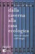 Dalla caverna alla casa ecologica. Storia del comfort e dell'energia