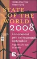 State of the world 2008. L'innovazione per un'economia sostenibile. Rapporto sullo stato del pianeta