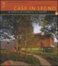 Case in legno. La storia, le tecniche, gli esempi. Venticinque proposte nel mondo. Ediz. illustrata