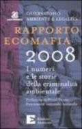 Rapporto ecomafia 2008. I numeri e le storie della criminalità ambientale