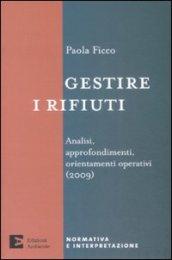 Gestire i rifiuti. Analisi, approfondimenti, orientamenti operativi (2009)