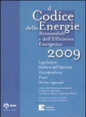 Il codice delle energie rinnovabili e dell'efficienza energetica 2009.Legislazione. Delibere dell'autorità. Giurisprudenza. Prassi. Norme regionali