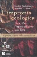 L'impronta ecologica. Come ridurre l'impatto dell'uomo sulla terra