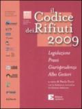 Il codice dei rifiuti 2009. Legislazione, prassi, giurisprudenza, albo gestori