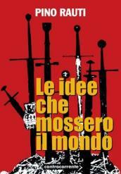 Le idee che mossero il mondo