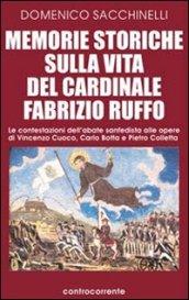 Memorie storiche sulla vita del cardinale Fabrizio Ruffo. Le contestazioni dell'abate sanfedista alle opere di Vincenzo Cuoco, Carlo Botta e Pietro Colletta