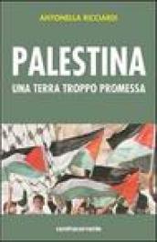 Palestina. Una terra troppo promessa