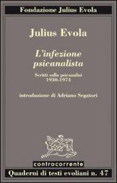 L'infezione psicanalista. Scritti sulla psicanalisi (1930-1974)