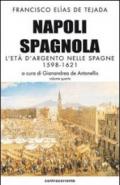 Napoli spagnola. L'età s'argento nelle Spagne 1598-1621