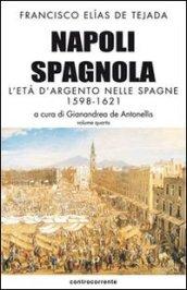 Napoli spagnola. L'età s'argento nelle Spagne 1598-1621