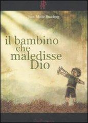 Il bambino che maledisse Dio