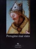 Perugino mai visto. Catalogo della mostra (Perugia, 3 luglio-12 settembre 2010)